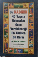 Bir Kadının 40 Yaşına Gelmeden Önce Verebileceği En Akıllıca On Karar
