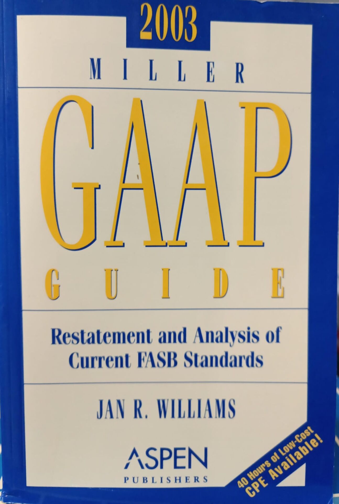 Miller GAAP Guide - Restatement and Analysis of Current Fasb Standards