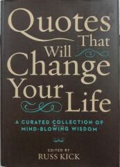Quotes That Will Change Your Life -  A Curated Collection of Mind-Blowing Wisdom