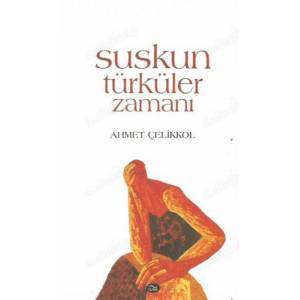 Suskun Türküler Zamanı- Ahmet Çelikkol