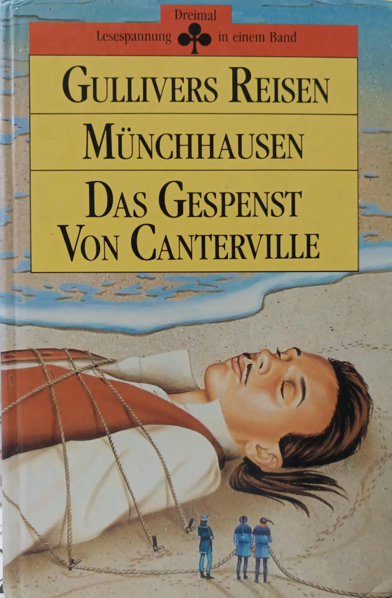Gullivers Reisen. Münchhausen. Das Gespenst von Canterville - Dreimal Lesespannung in einem Band.