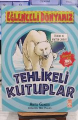 Eğlenceli Dünyamız - Tehlikeli Kutuplar - Timaş