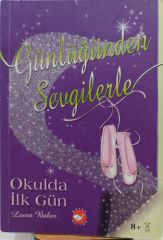 Günlüğünden Sevgilerle - Okulda İlk Gün