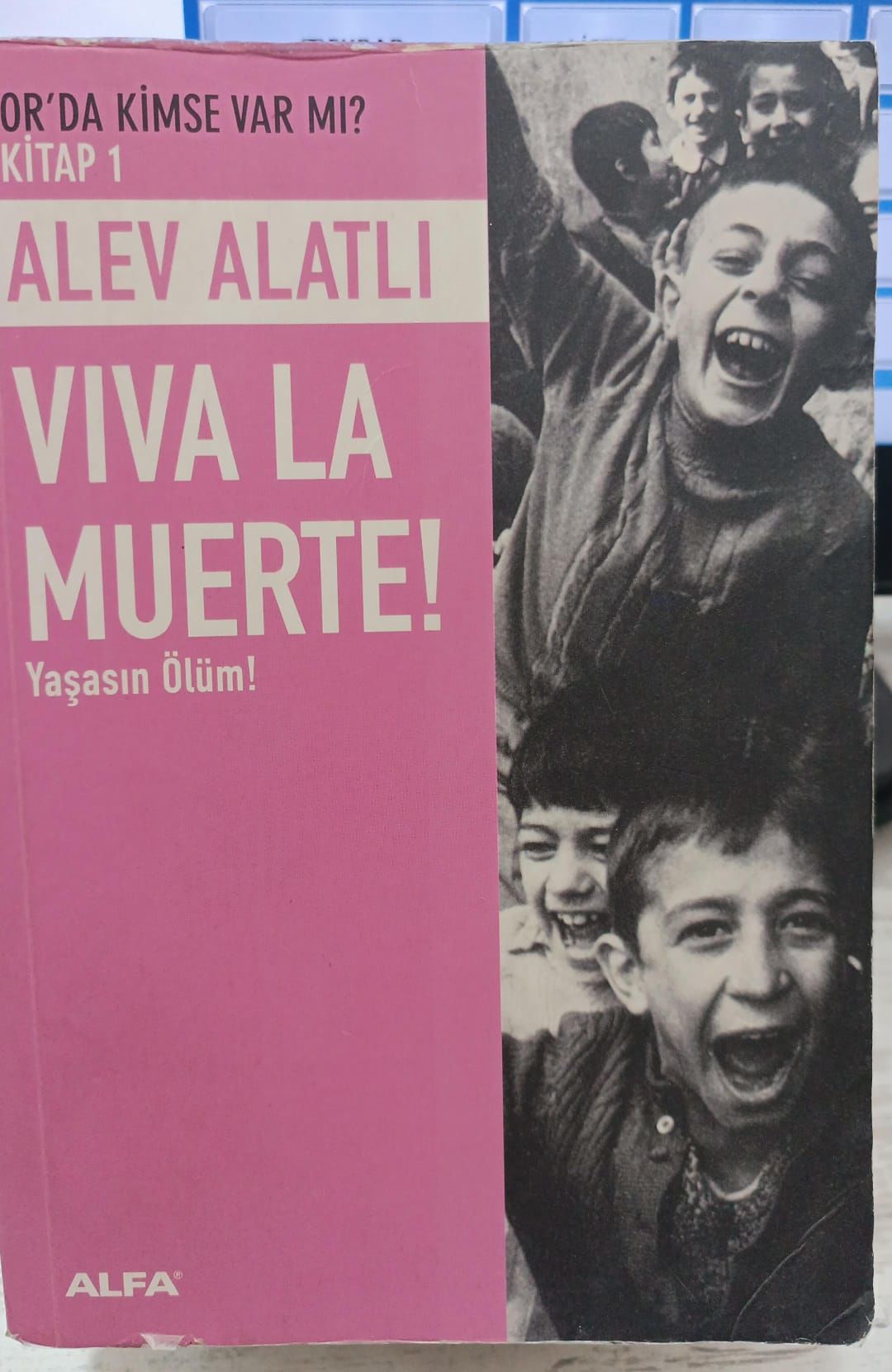 Viva La Muerte!  Yaşasın Ölüm - Alev Alatlı
