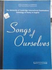 Songs of Ourselves - The University of Cambridge International Examinations Anthology of Poetry in English