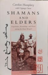 Shamans and Elders - Experience, Knowledge, and Power among the Daur Mongols