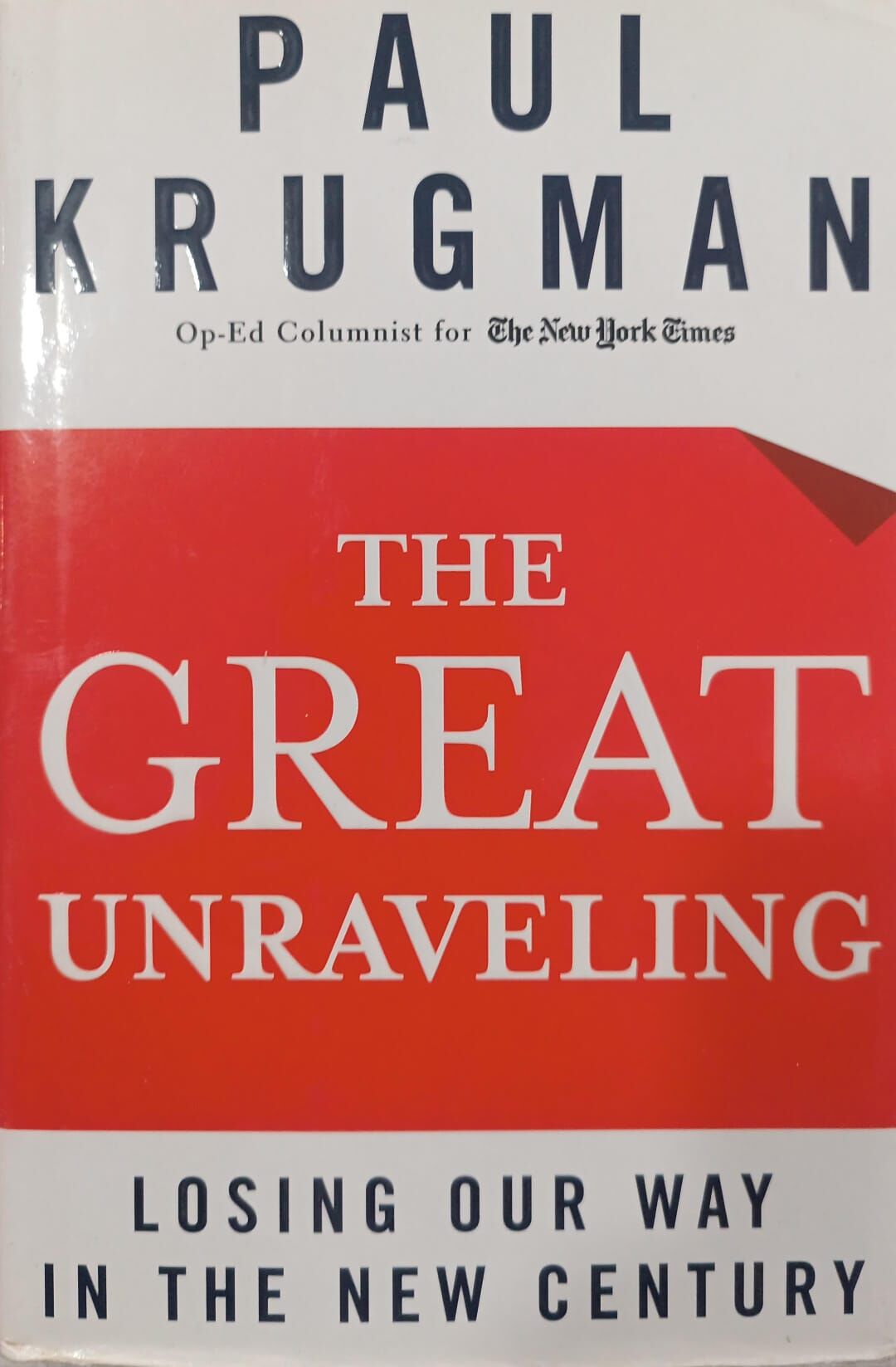 The Great Unraveling: Losing Our Way in the New Century - Ciltli