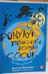 Dünyayı Bisikletle Dolaşan Çocuk 1 - Afrika Yolunda