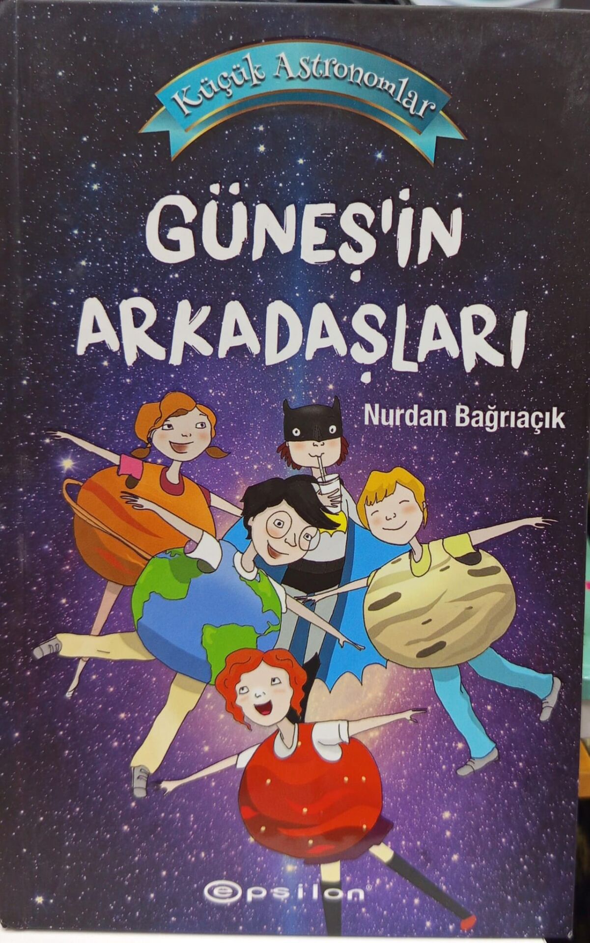Küçük Astronomlar 3 Güneşin Arkadaşları - Nurdan Bağrıaçık
