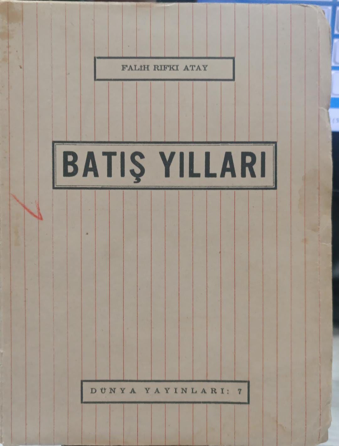 Falih Rıfkı Atay - Batış Yılları - İlk baskı