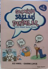 Geçmişin Sözleri Deyimler - Ece Varol - Ganime Çavuş
