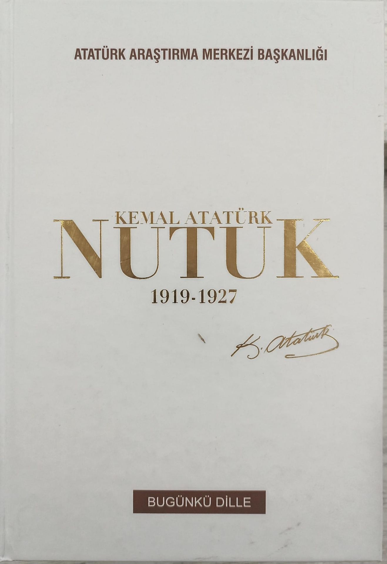 Kemal Atatürk Nutuk 1919-1927 (Bugünkü Dille)