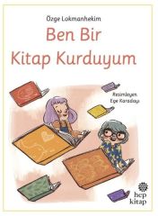 Ben Bir Kitap Kurduyum - Özge Lokmanhekim