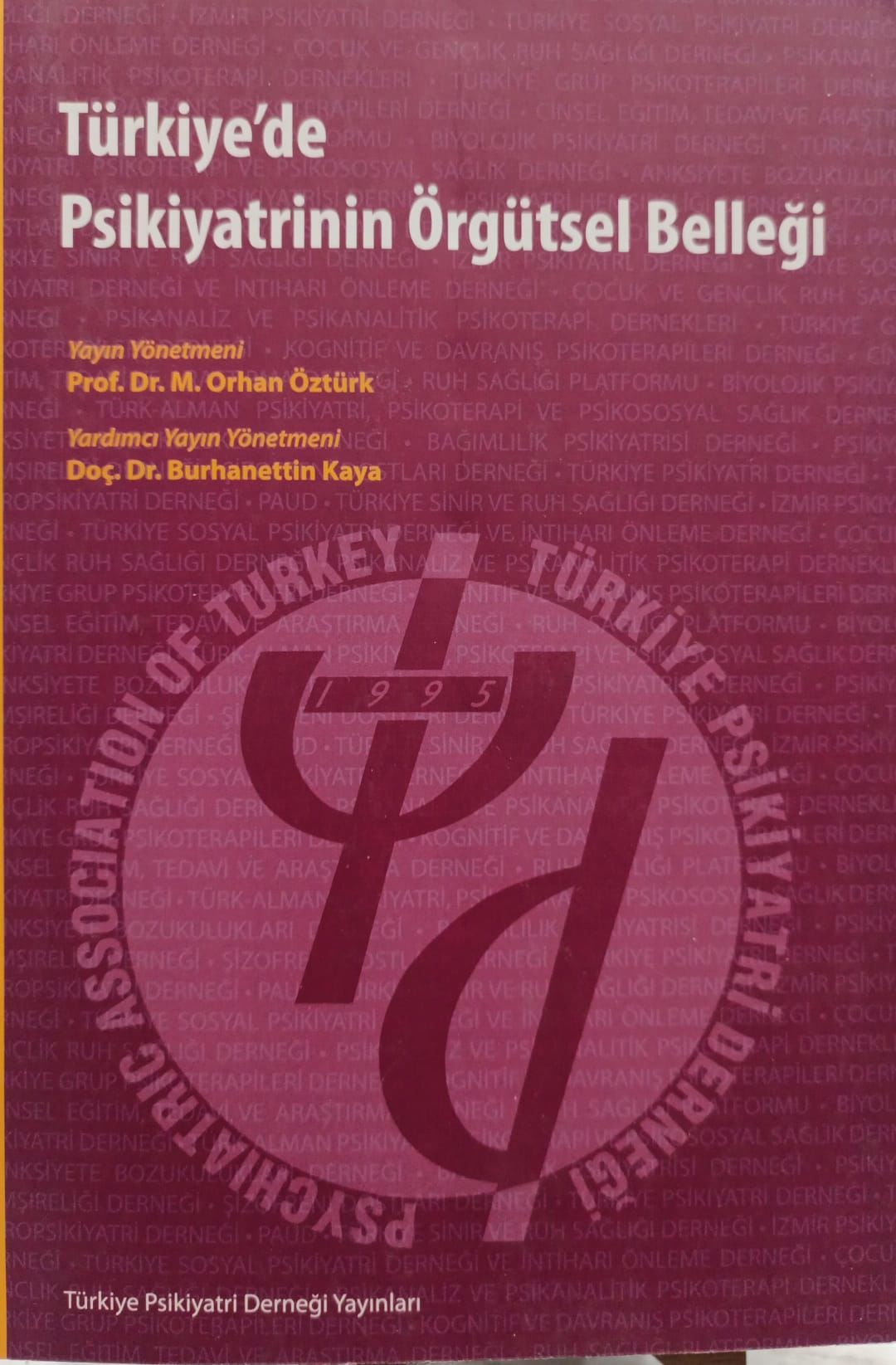 Türkiye'de Psikiyatrinin Örgütsel Belleği - Türkiye Psikiyatri Derneği Yayınları