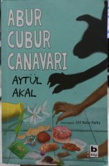 Abur Cubur Canavarı - Aytül Akal - 2.EL