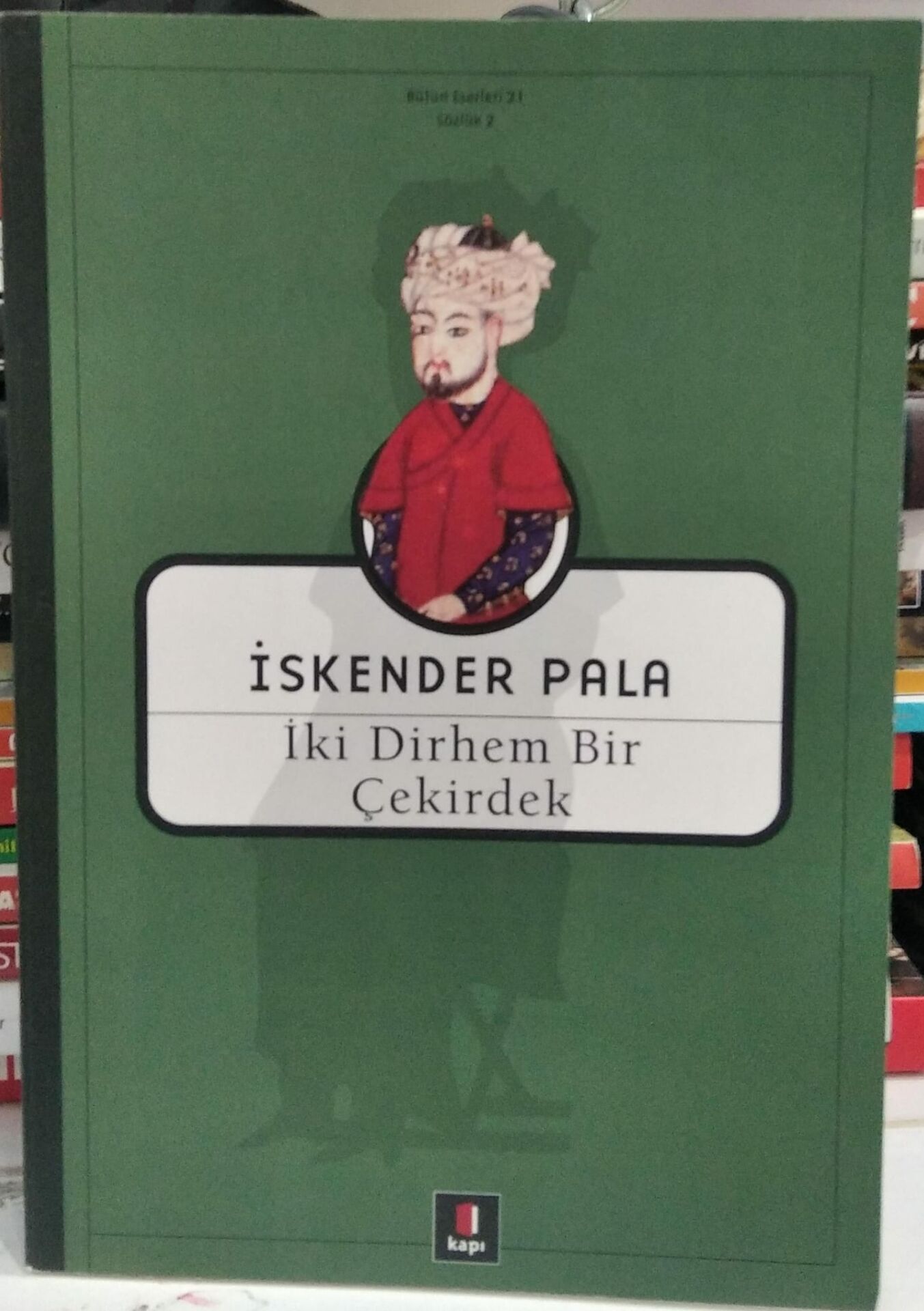 İki Dirhem Bir Çekirdek - İskender Pala