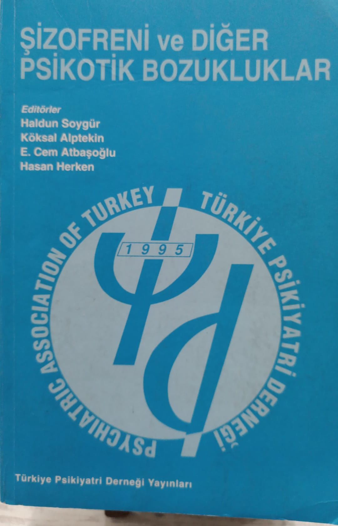 Şizofreni ve Diğer Psikotik Bozukluklar - Türkiye Psikiyatri Derneği Yayınları