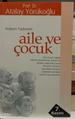 Değişen Toplumda Aile ve Çocuk - Atalay Yörükoğlu Prof.Dr.
