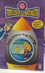 Profesör Pi ile Matematik 1- Zaman Ustasının Yolculuğu - Birsen Ekim Özen