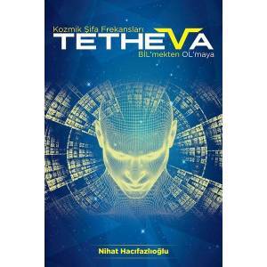 Tetheva-Kozmik Şifa Frekansları Nihat Hacıfazlıoğlu