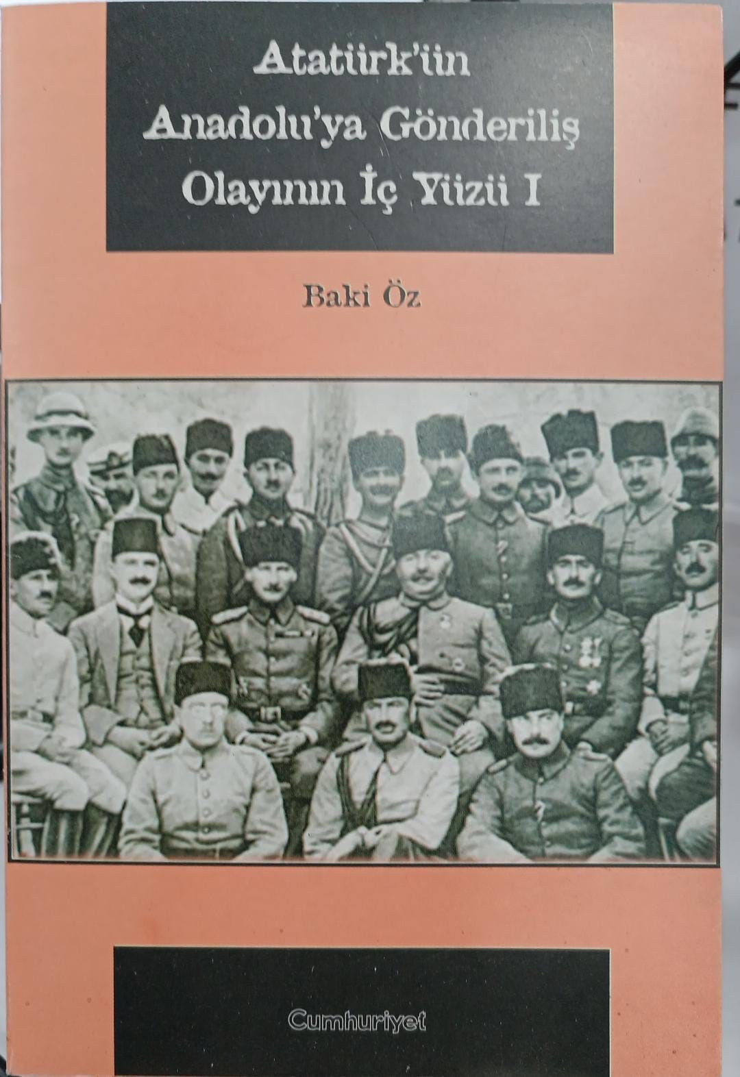 Atatürk'ün Anadolu'ya Gönderiliş Olayının İç Yüzü 1 - Baki Öz