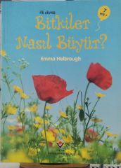 İlk Okuma - Bitkiler Nasıl Büyür? - Emma Helbrough - TÜBİTAK Yayınları