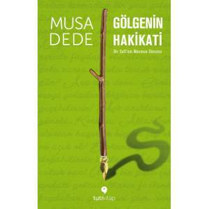 Gölgenin Hakikati - Musa Dede