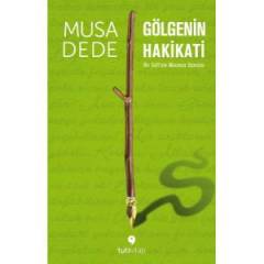 Gölgenin Hakikati - Musa Dede