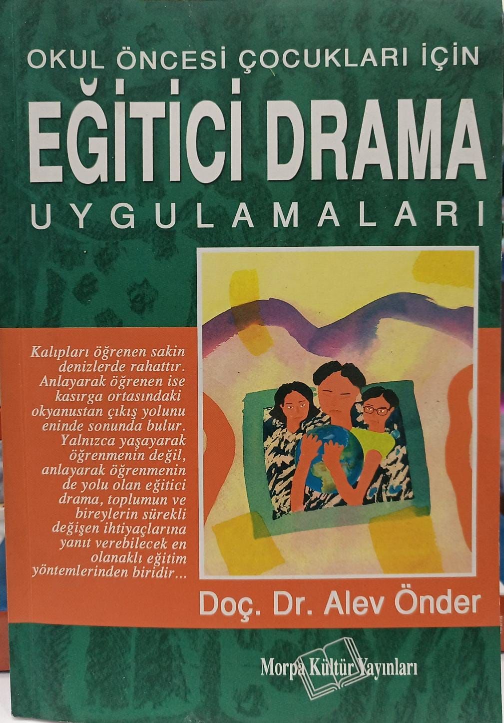 Okul Öncesi Çocuklar İçin - Eğitici Drama Uygulamaları - Alev Önder