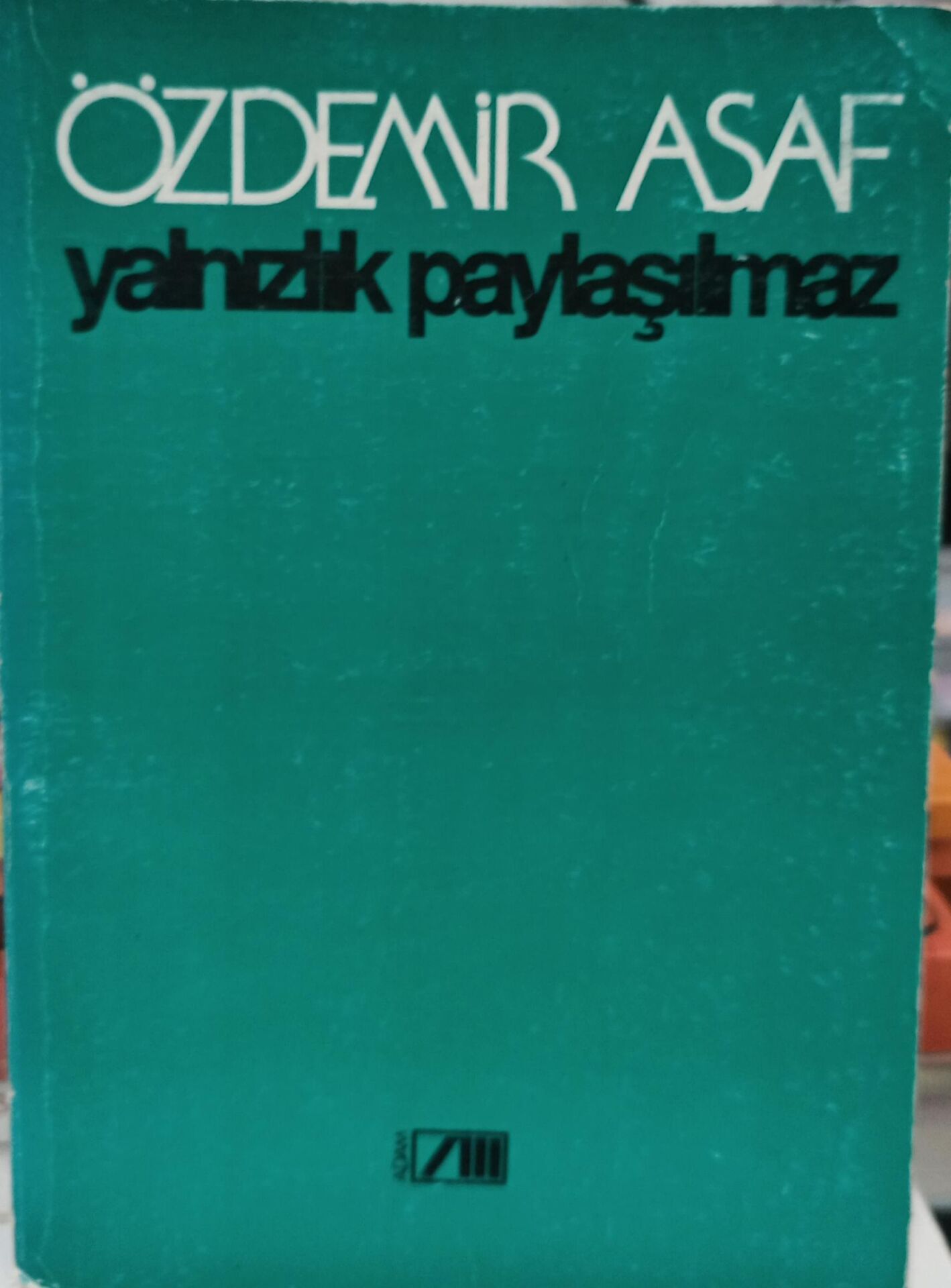 Özdemir Asaf - Yalnızlık Paylaşılmaz