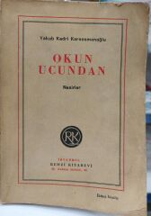 Yakub Kadri Karaosmanğlu - Okun Ucundan Nesirler