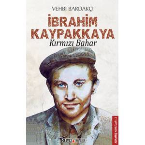 Kırmızı Bahar - İbrahim Kaypakkaya Vehbi Bardakçı
