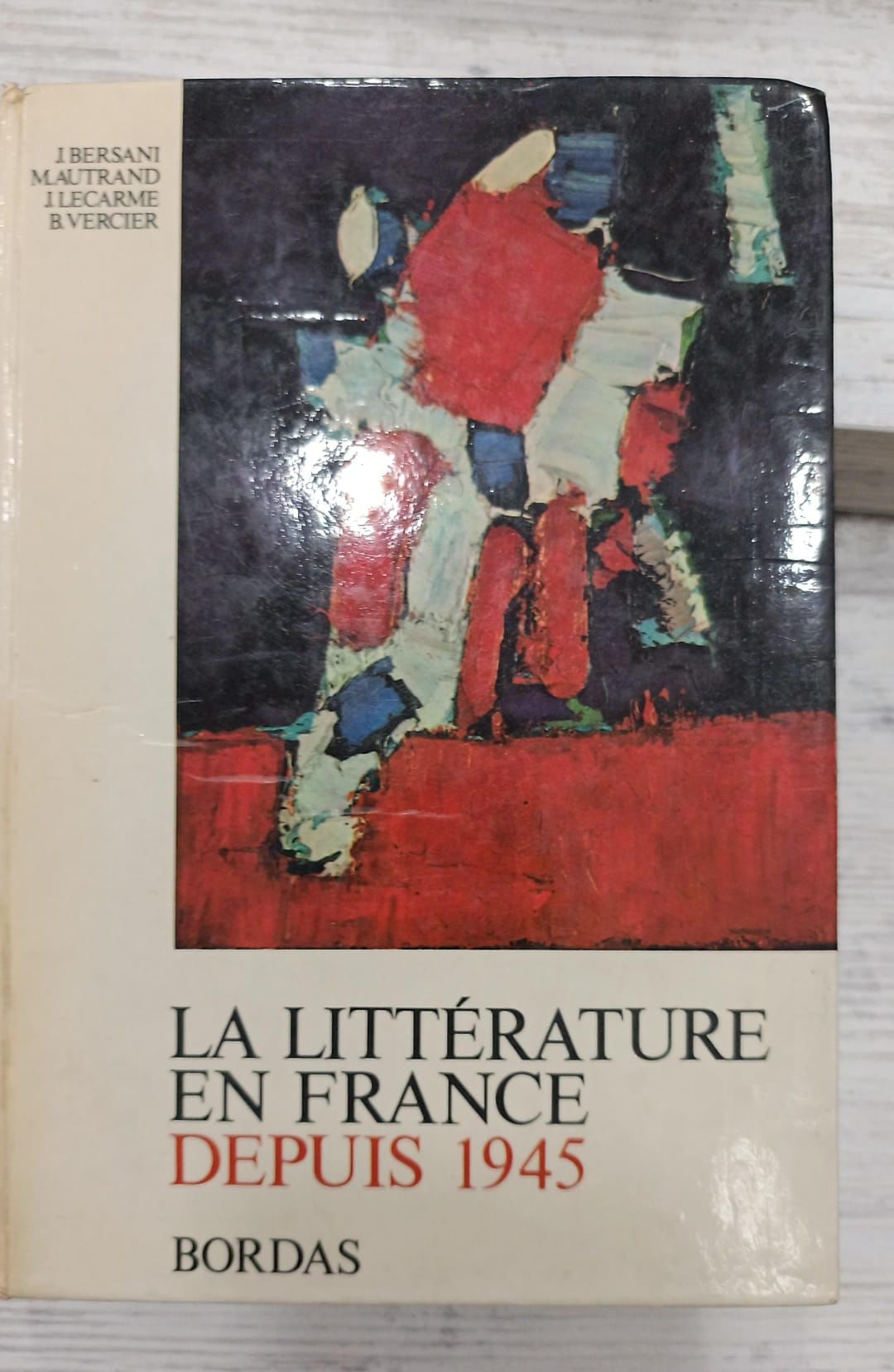 The Literature En France - Depuis 1945 - Bordas