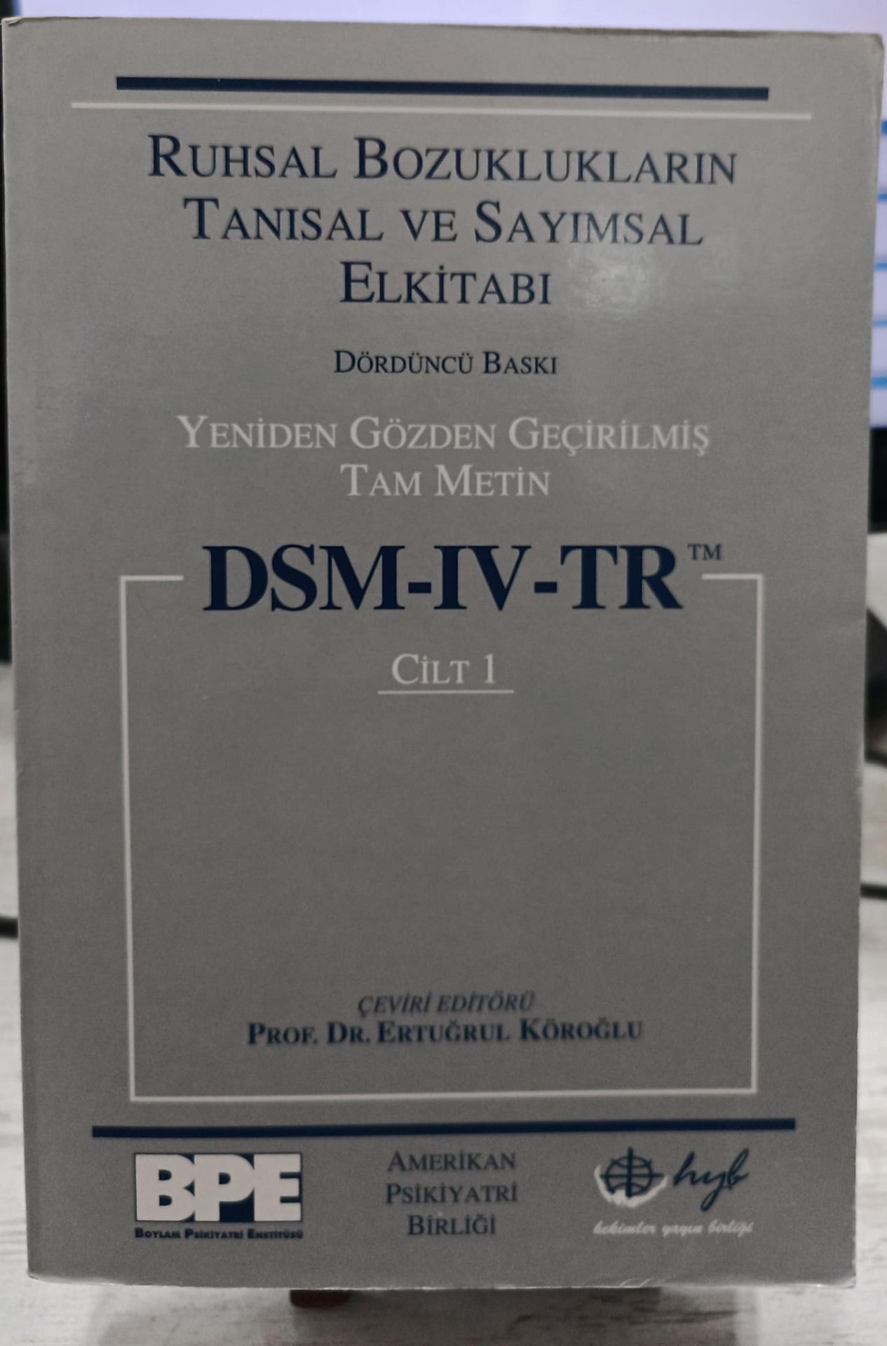 Ruhsal Bozuklukların Tanısal ve Sayımsal El Kitabı - Cilt 1