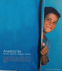 Anadolu' da tarihe, kültüre, doğaya, insana yolculuk