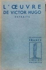 L Oeuvre de  Victor Hugo Extraits - Classiques France
