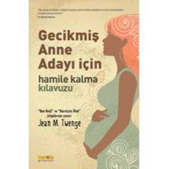 Gecikmiş Anne Adayı İçin Hamile Kalma Kılavuzu