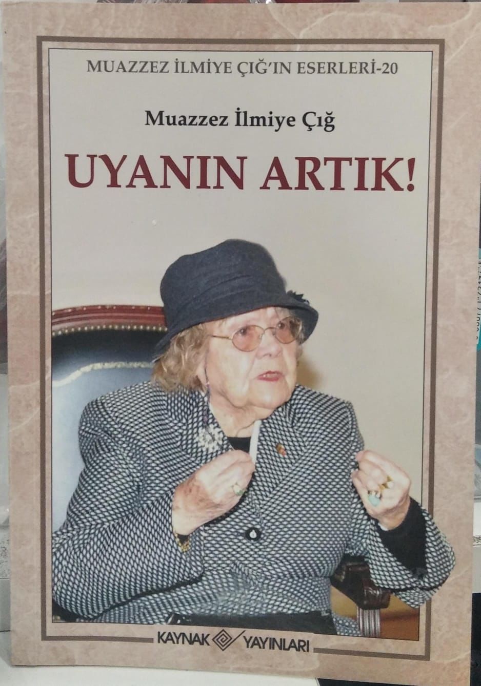 Uyanın Artık! - Muazzez İlmiye Çığ