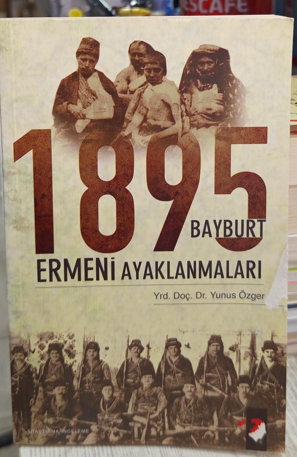1895 Bayburt - Ermeni Ayaklanmaları - Yunus Özger