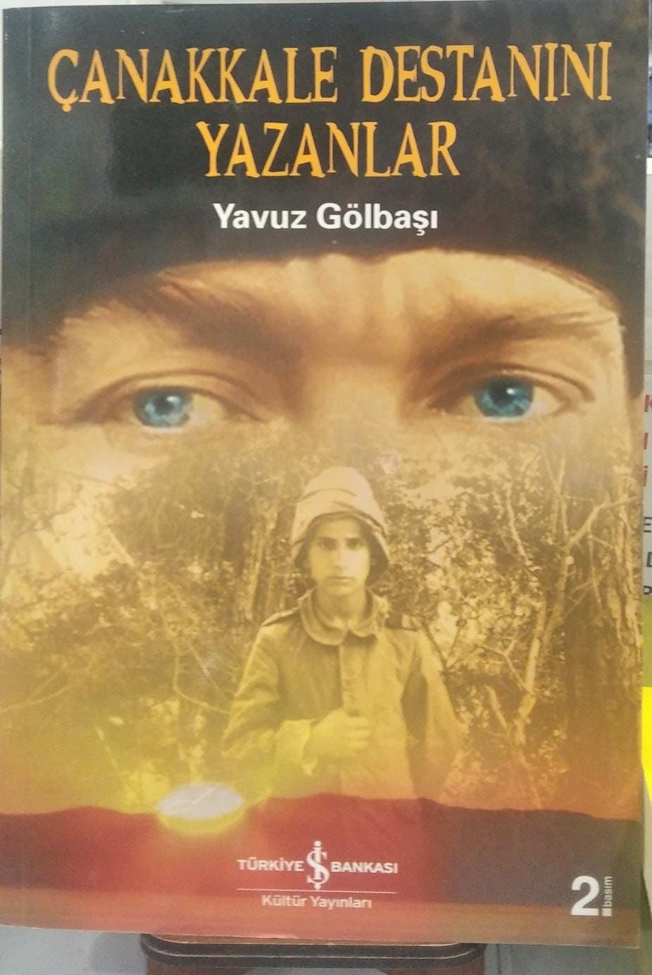 Çanakkale Destanını Yazanlar - Yavuz Gölbaşı