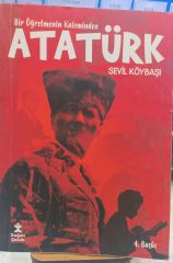Bir Öğretmenin Kaleminden Atatürk - Sevil Köybaşı