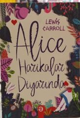 Alice Harikalar Diyarında - Lewis Carroll