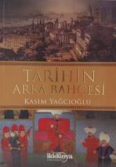 Tarihin Arka Bahçesi - Kasım Yağcıoğlu
