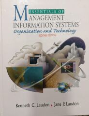 Essentials Of Management Information Systems  - Organization and Technology