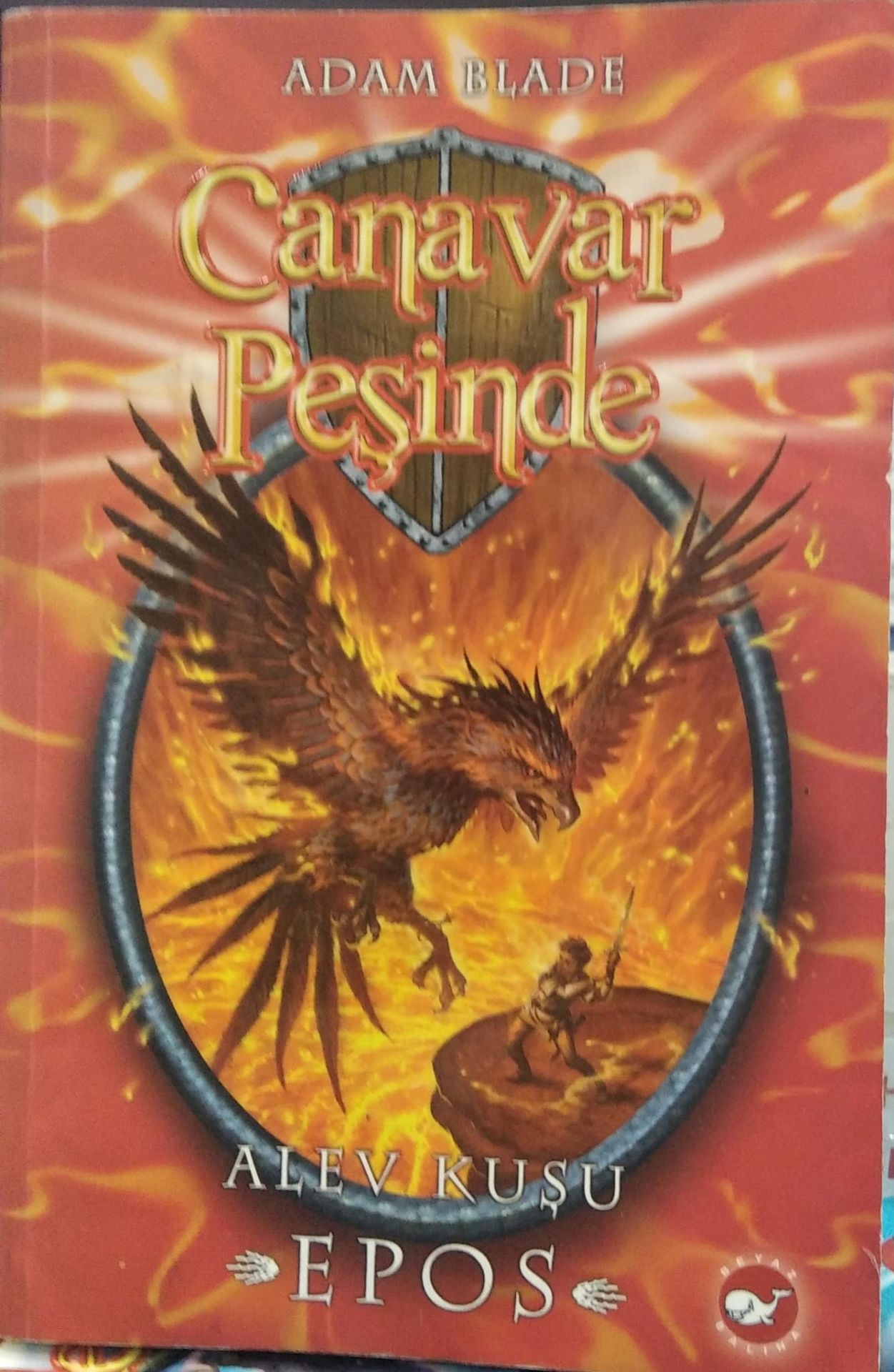 Canavar Peşinde 6 - Alev Kuşu Epos - Adam Blade