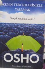 Kendi Tercihlerinizle Yaşamak - Gerçek Mutluluk Nedir?
