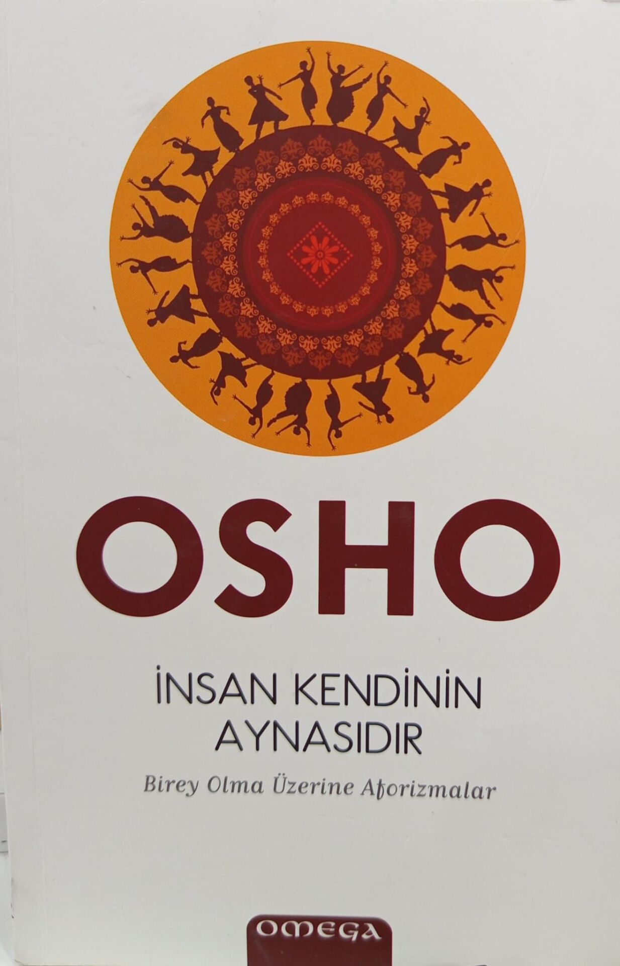 İnsan Kendinin Aynasıdır (Birey Olma Üzerine Aforizmalar) / Omega Osho