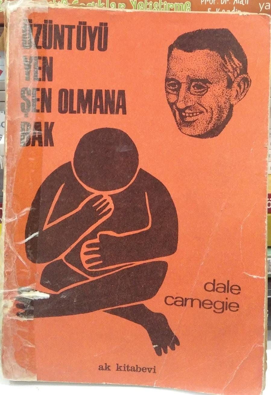 Üzüntüyü Bırak Şen Olmana Bak -  DALE CARNEGIE