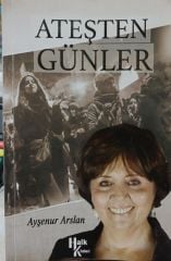 ATEŞTEN GÜNLER - AYŞENUR ARSLAN