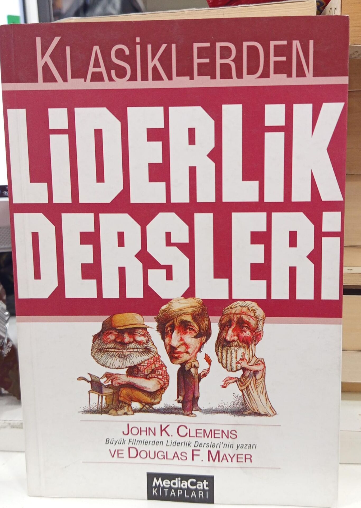 Klasiklerden Liderlik Dersleri - John K. Clemens